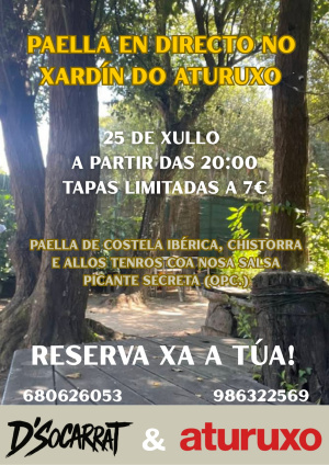 Evento gastronómico:
Paella en directo no xardín do Aturuxo polo chef D'Socarrat
